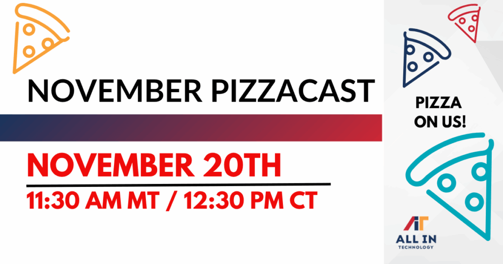 All In Technology November 2025 PizzaCast with WatchGuard and Zero Trust FireCloud Partner