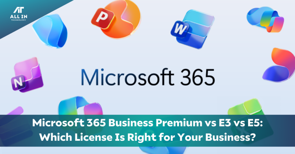 Microsoft 365 Premium vs E5 vs E3 from All In Technology Microsoft Partner